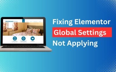 Fixing Elementor Global Settings Not Applying