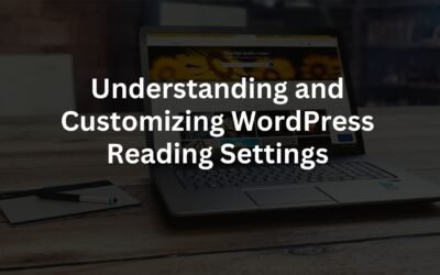 Mastering WordPress Reading Settings: A Comprehensive Guide