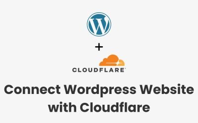 How to Connect WordPress with Cloudflare for Better Speed and Security