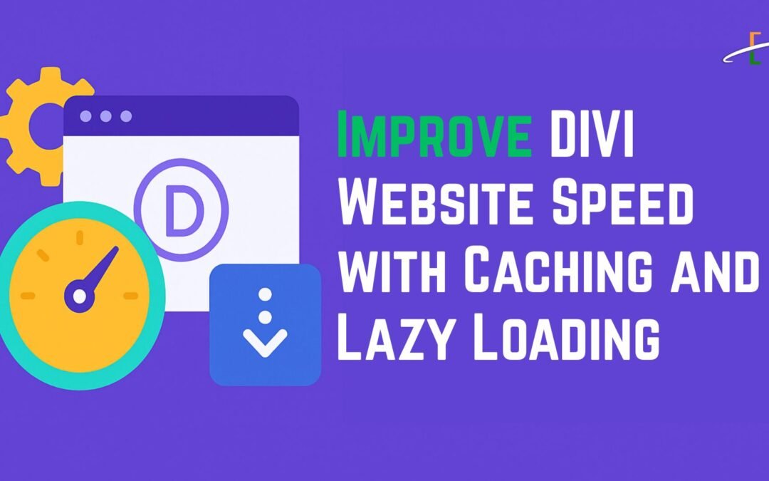 How to Improve Divi Website Speed with Caching and Lazy Loading