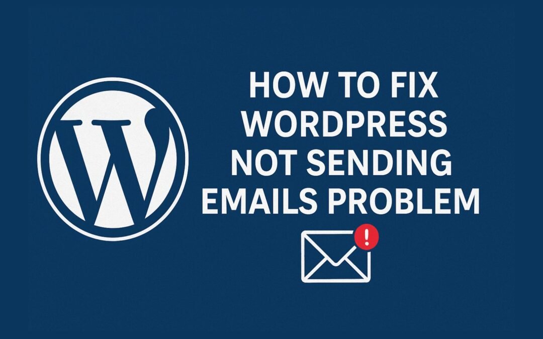 How to Fix WordPress Not Sending Emails Problem